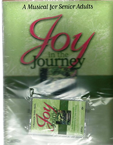 Stock image for Joy in the Journey: A Musical for Senior Adults for sale by Integrity Books Corp.