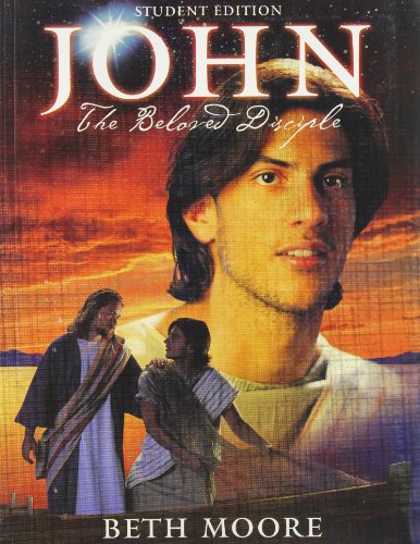 John: The Beloved Disciple - Student Edition (9780633023393) by Moore, Beth