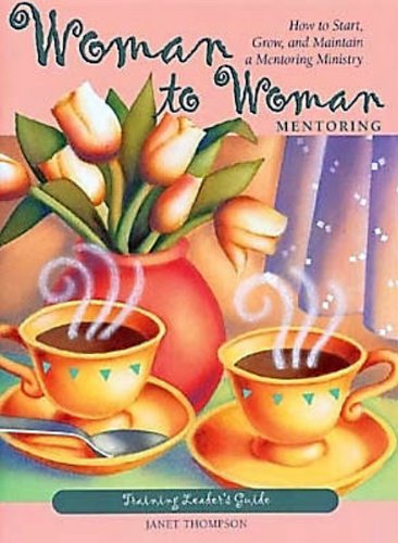 Beispielbild fr Woman to Woman Mentoring (Training Leader Guide) zum Verkauf von Irish Booksellers