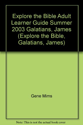 Imagen de archivo de Explore the Bible Adult Learner Guide Summer 2003 Galatians, James (Explore the Bible, Galatians, James) a la venta por ThriftBooks-Dallas