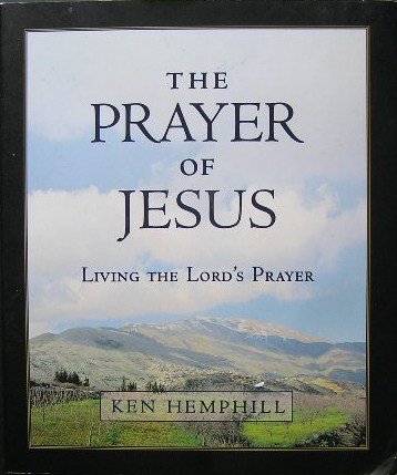 Beispielbild fr The Prayer of Jesus : Living the Lord's Prayer zum Verkauf von Better World Books