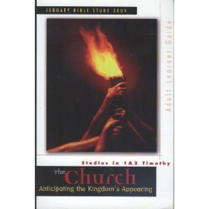9780633079901: The church anticipating the kingdom's appearing: Studies in 1 & 2 Timothy, adult learner guide