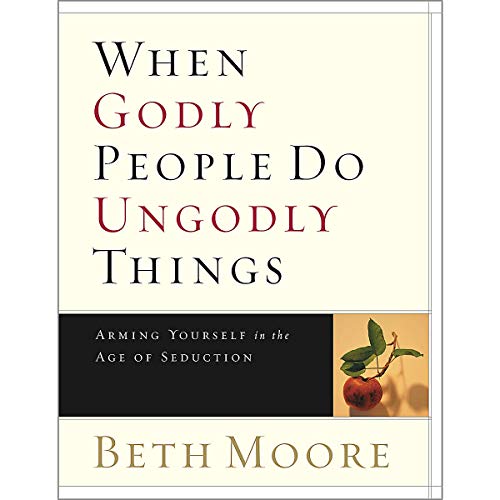 Beispielbild fr When Godly People Do Ungodly Things - Bible Study Book: Arming Yourself in the Age of Seduction zum Verkauf von LibraryMercantile
