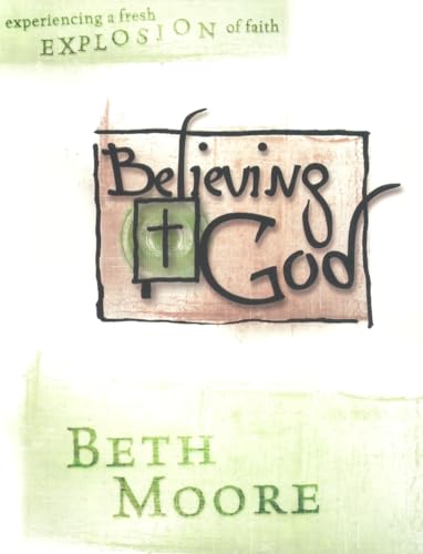 9780633096670: Believing God - Member Book: Experience a Fresh Explosion of Faith