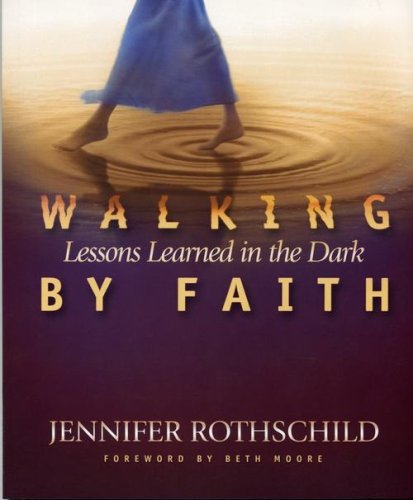 Beispielbild fr Walking by Faith: Lessons Learned in the Dark zum Verkauf von Gulf Coast Books