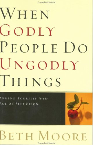 Imagen de archivo de When Godly People Do Ungodly Things - Bible Study Book: Arming Yo a la venta por Hawking Books