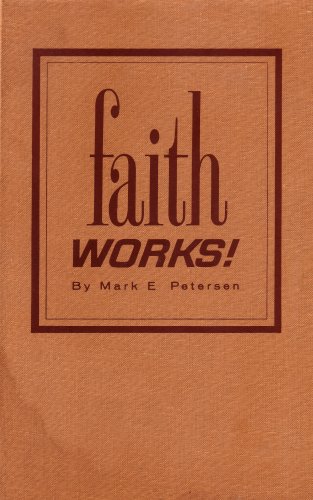 Faith Works! (9780633172190) by Mark E. Petersen