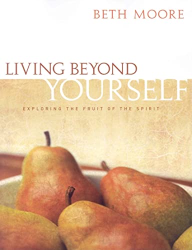 Stock image for Living Beyond Yourself - Bible Study Book: Exploring the Fruit of the Spirit for sale by Once Upon A Time Books
