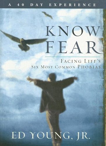 Beispielbild fr Know Fear: Facing Life's Six Most Common Phobias zum Verkauf von Wonder Book