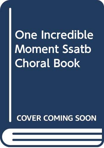 9780633194635: One Incredible Moment Ssatb Choral Book