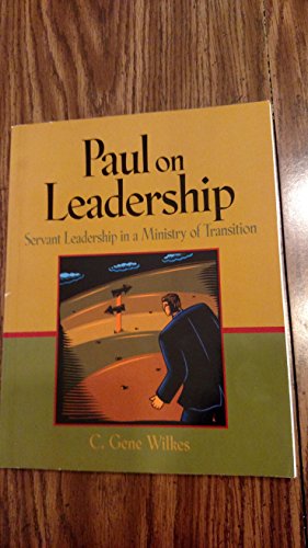 Stock image for Paul on Leadership: Servant Leadership in a Ministry of Transition for sale by ThriftBooks-Atlanta