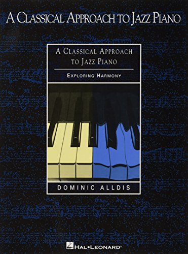 9780634001772: A Classical Approach To Jazz Piano - Harmony: Exploring Harmony