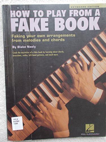9780634002069: How to Play from a Fake Book: Faking Your Own Arrangements from Melodies and Chords : Keyboard Edition