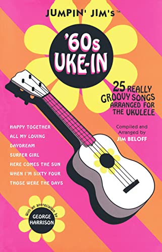 Stock image for Jumpin' Jim's '60s Uke-In: 25 Really Groovy Songs Arranged for the Ukulele for sale by Revaluation Books