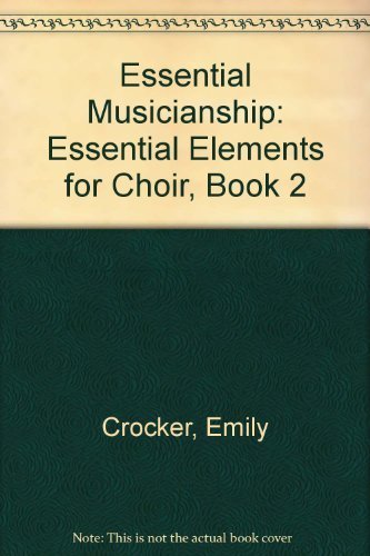 Imagen de archivo de Essential Musicianship : Essential Elements for Choir, Book 2 a la venta por GreatBookPrices