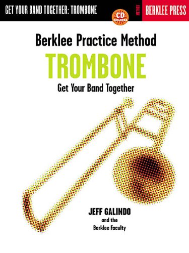 Imagen de archivo de Berklee Practice Method: Trombone: Get Your Band Together a la venta por HPB Inc.