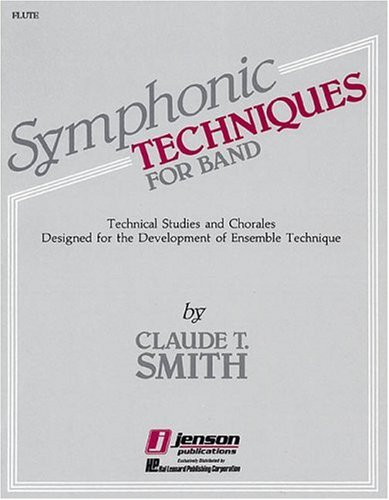 9780634008313: Symphonic Techniques for Band: Technical Studies and Chorales Designed for the Development of Ensemble Technique : Flute