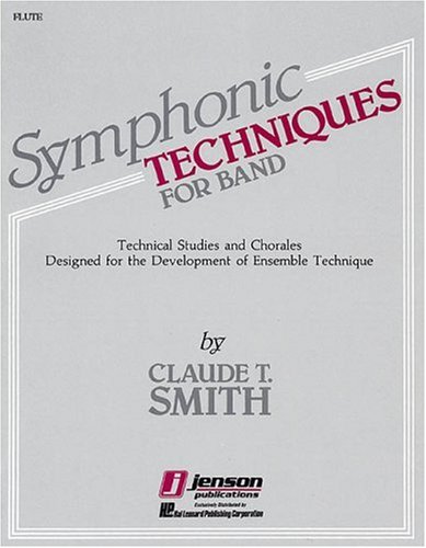 Stock image for Symphonic Techniques for Band: Technical Studies and Chorales Designed for the Development of Ensemble Technique : Flute for sale by Revaluation Books