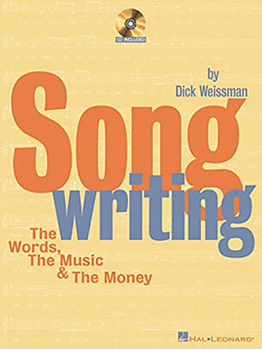 9780634011603: Songwriting: The Words, the Music & the Money