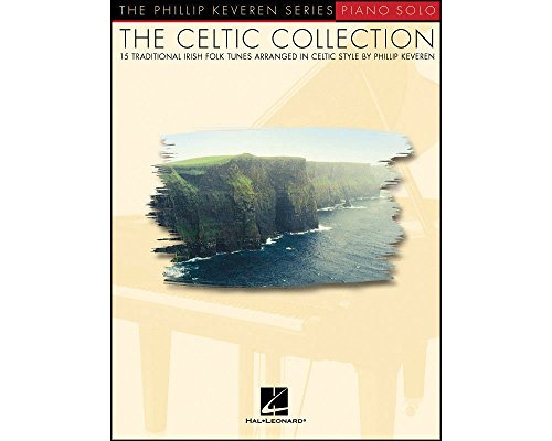 The Celtic Collection for Solo Piano: arr. Phillip Keveren The Phillip Keveren Series Piano Solo - Various
