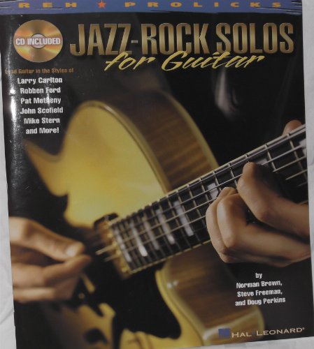 Beispielbild fr Jazz-Rock Solos for Guitar: Lead Guitar in the Styles of Carlton, Ford, Metheny, Scofield, Stern and More! [With CD] zum Verkauf von Marbus Farm Books