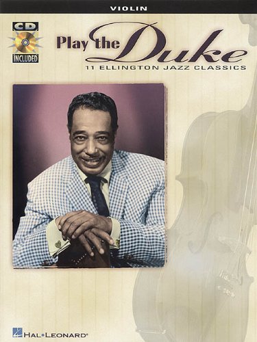 Play the Duke: 11 Ellington Jazz Classics for Violin