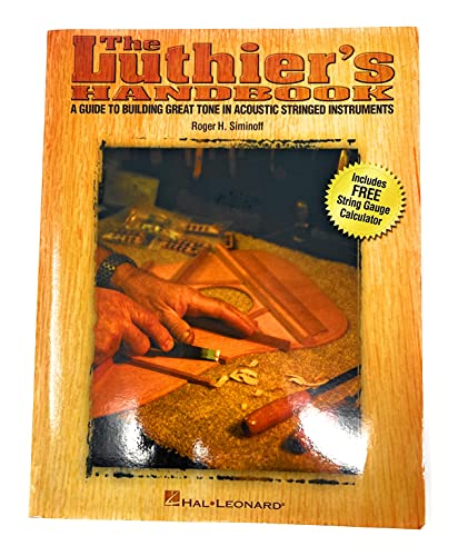 9780634014680: The Luthier's Handbook: A Guide to Building Great Tone in Acoustic Stringed Instruments