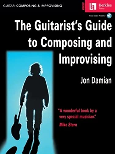 9780634016356: The Guitarist's Guide to Composing and Improvising