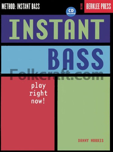Imagen de archivo de Instant Bass: Play Right Now! (LIVRE SUR LA MU) a la venta por HPB-Emerald