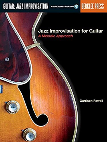 Jazz Improvisation for Guitar - A Melodic Approach Book/Online Audio - Garrison Fewell