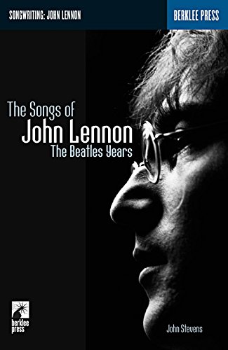 Imagen de archivo de The Songs of John Lennon: The Beatles Years a la venta por ThriftBooks-Dallas