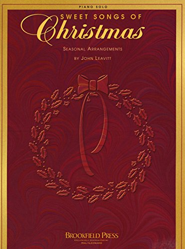 9780634018213: Sweet Songs of Christmas: Seasonal Arrangements for Piano Solo by John Leavitt