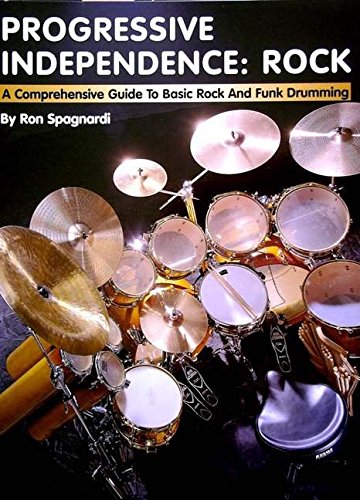 Imagen de archivo de Progressive Independence: Rock: A Comprehensive Guide to Basic Rock and Funk Drumming a la venta por HPB Inc.