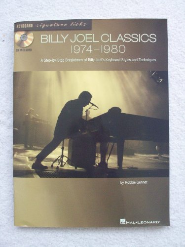 Billy Joel Classics: 1974-1980: A Step-by-Step Breakdown of Billy Joel's Keyboard Styles and Techniques (9780634021534) by Gennet, Robbie; Joel, Billy