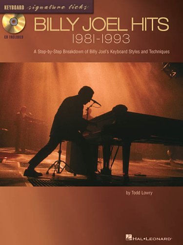 Billy Joel Hits: 1981-1993: A Step-by-Step Breakdown of Billy Joel's Keyboard Styles and Techniques (9780634021541) by Lowry, Todd