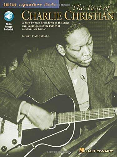 Beispielbild fr The Best of Charlie Christian: A Step-by-Step Breakdown of the Styles and Techniques of the Father of Modern Jazz Guitar zum Verkauf von Kennys Bookshop and Art Galleries Ltd.