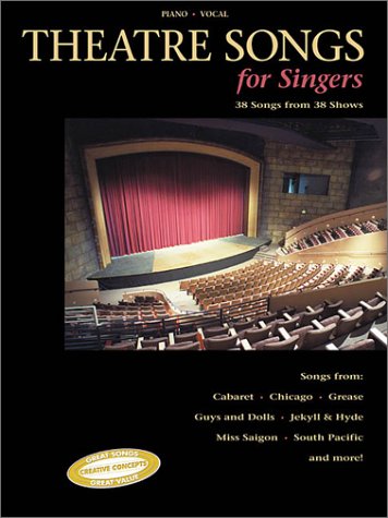 Piano - Vocal: Theatre Songs For Singers - 38 Songs From 38 Shows.