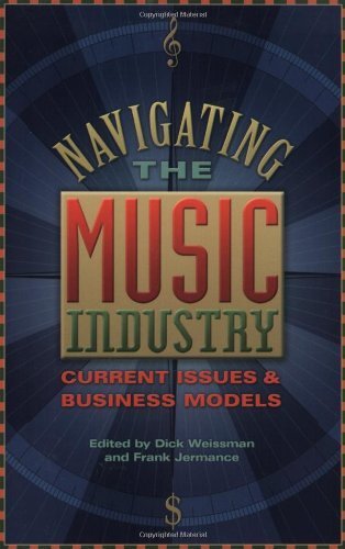 Beispielbild fr Navigating the Music Industry: Current Issues and Business Models zum Verkauf von medimops