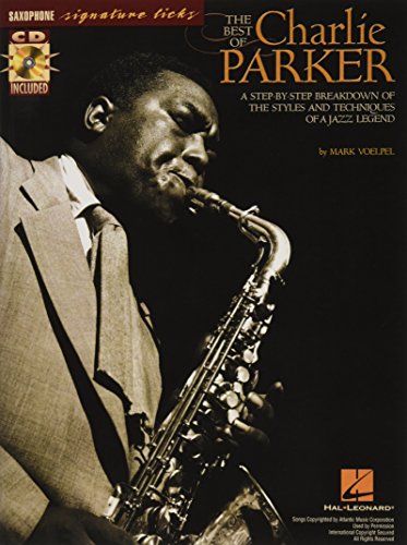 The Best of Charlie Parker: A Step-by-Step Breakdown of the Styles and Techniques of a Jazz Legend (9780634026720) by Voelpel, Mark