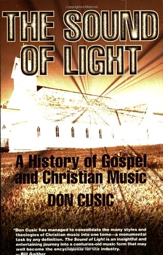 Imagen de archivo de The Sound of Light: A History of Gospel and Christian Music a la venta por Agape Love, Inc