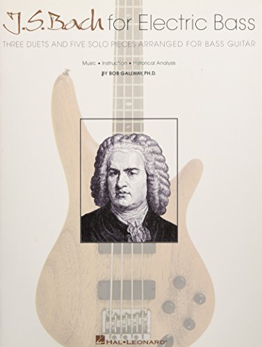 9780634031434: J.S. Bach for Electric Bass: Three Duets and Five Solo Pieces Arranged for Bass Guitar - 9780634031434