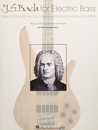 9780634031434: J.S. Bach for Electric Bass: Three Duets and Five Solo Pieces Arranged for Bass Guitar