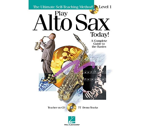 9780634033315: Play alto sax today! - level 1 saxophone +cd: Level 1 a Complete Guide to the Basics (Play Today!)