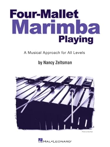 9780634034268: Four mallet marimba playing percussions: A Musical Approach For All Levels