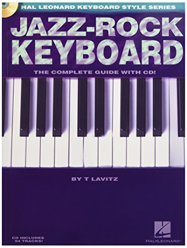 

Jazz-Rock Keyboard - The Complete Guide with CD!: The Hal Leonard Keyboard Style Series [Soft Cover ]