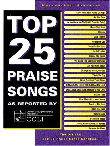 Stock image for Top 25 Praise Songs: As Reported by Christian Copyright Licensing International for sale by ThriftBooks-Dallas