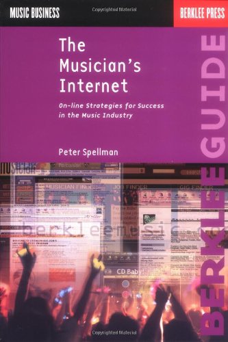 Imagen de archivo de The Musician's Internet: Online Strategies for Success in the Music Industry (Music Business) a la venta por SecondSale