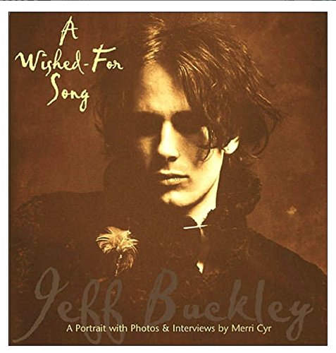 Stock image for A Wished For Song: A Portrait of Jeff Buckley for sale by Book Deals