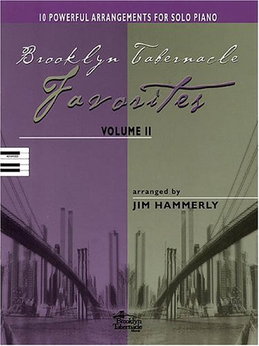 Brooklyn Tabernacle Favorites, Volume II (9780634038921) by Brooklyn Tabernacle Choir; Hammerly, Jim