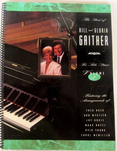 Best of Bill and Gloria Gaither for Solo Piano - Volume 1 (9780634040917) by [???]